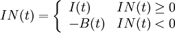 \,IN(t)=\left\{\begin{array}{ll} {I(t)} & { IN(t)\ge 0} \\ {-B(t)} & { IN(t)<0} \end{array}\right. 