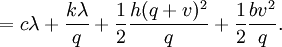\,=c\lambda +\frac{k\lambda }{q} +\frac{1}{2} \frac{h(q+v)^{2} }{q} +\frac{1}{2} \frac{bv^{2} }{q} .